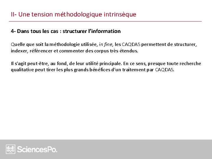 II- Une tension méthodologique intrinsèque 4 - Dans tous les cas : structurer l’information