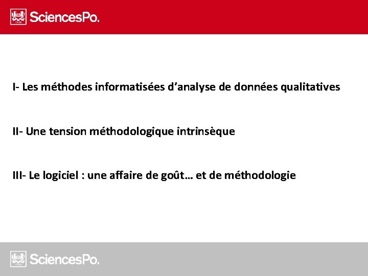 I- Les méthodes informatisées d’analyse de données qualitatives II- Une tension méthodologique intrinsèque III-