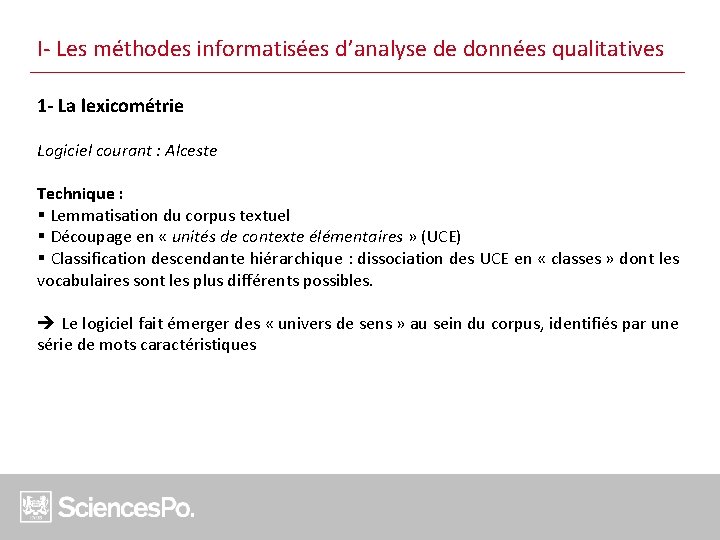 I- Les méthodes informatisées d’analyse de données qualitatives 1 - La lexicométrie Logiciel courant