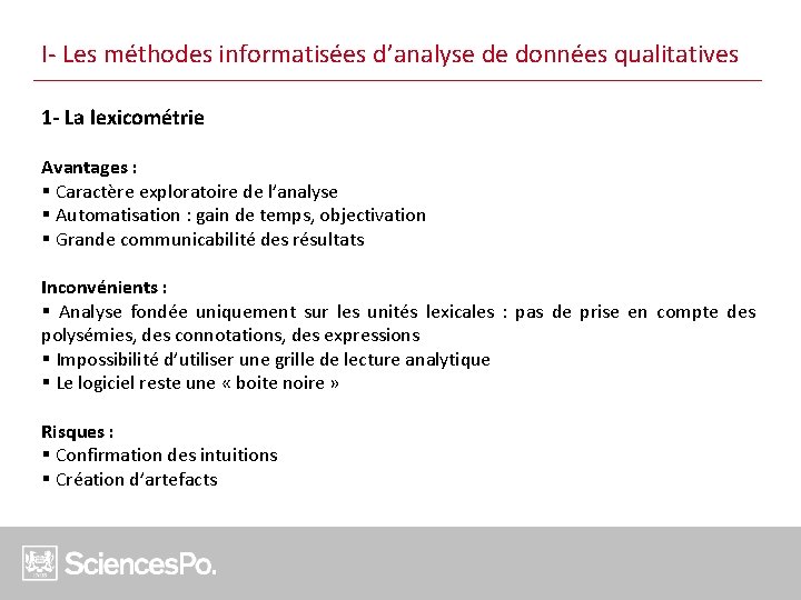 I- Les méthodes informatisées d’analyse de données qualitatives 1 - La lexicométrie Avantages :