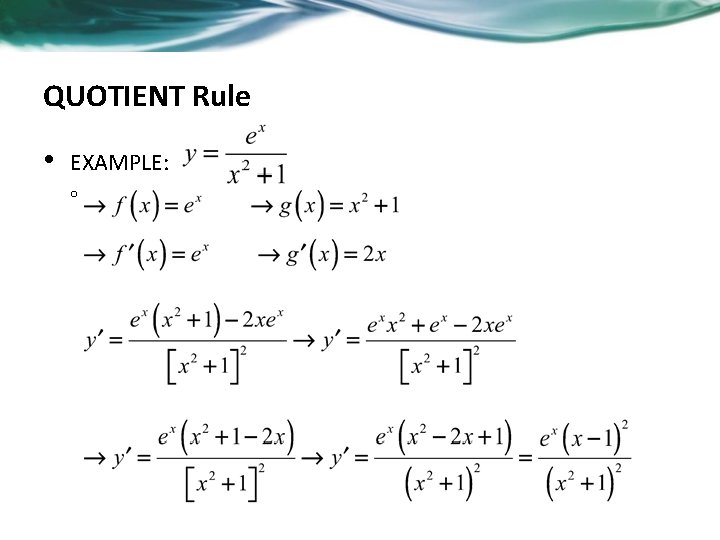 QUOTIENT Rule • EXAMPLE: o 