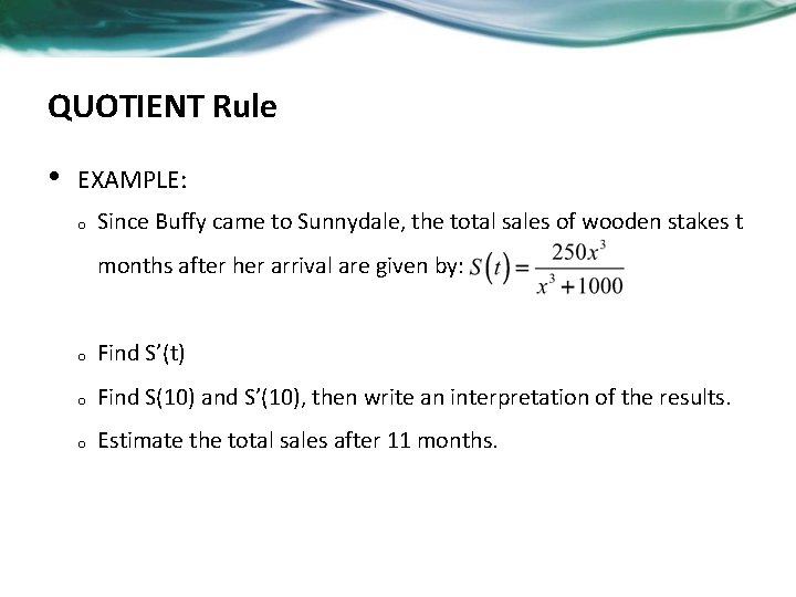 QUOTIENT Rule • EXAMPLE: o Since Buffy came to Sunnydale, the total sales of