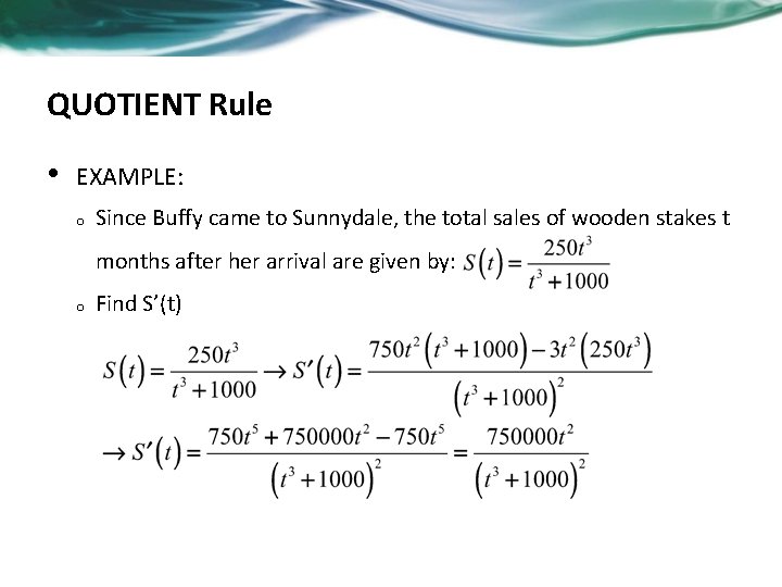 QUOTIENT Rule • EXAMPLE: o Since Buffy came to Sunnydale, the total sales of