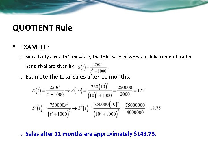 QUOTIENT Rule • EXAMPLE: o Since Buffy came to Sunnydale, the total sales of