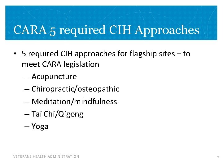 CARA 5 required CIH Approaches • 5 required CIH approaches for flagship sites –