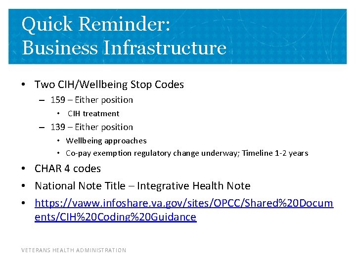 Quick Reminder: Business Infrastructure • Two CIH/Wellbeing Stop Codes – 159 – Either position