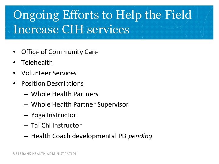 Ongoing Efforts to Help the Field Increase CIH services • • Office of Community