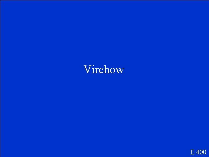 Virchow E 400 