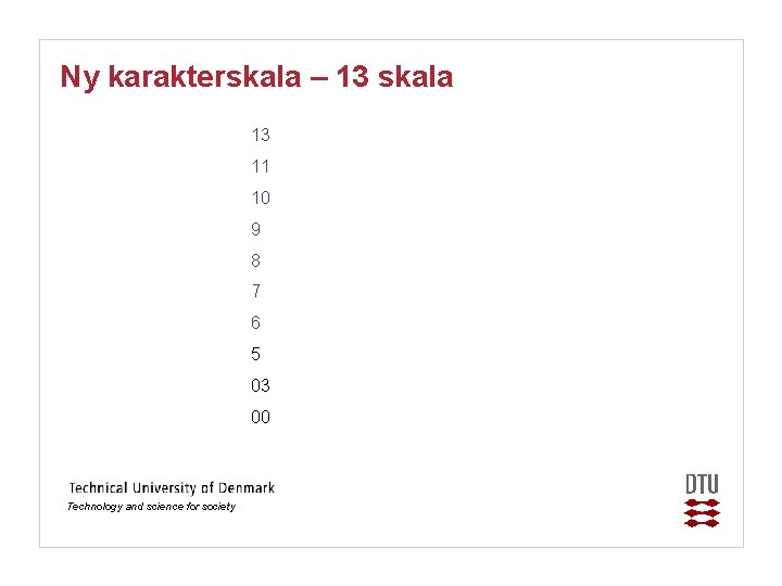 Ny karakterskala – 13 skala 13 11 10 9 8 7 6 5 03