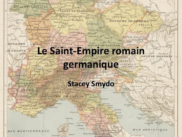 Le Saint-Empire romain germanique Stacey Smydo 
