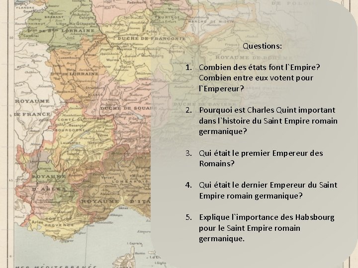 Questions: 1. Combien des états font l`Empire? Combien entre eux votent pour l`Empereur? 2.