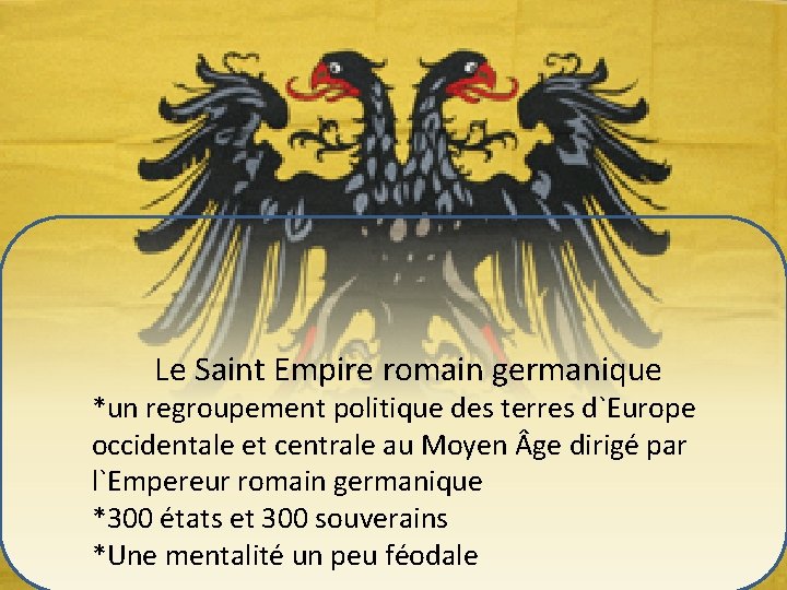 Le Saint Empire romain germanique *un regroupement politique des terres d`Europe occidentale et centrale