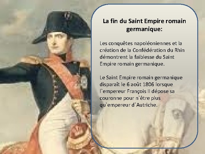 La fin du Saint Empire romain germanique: Les conquêtes napoléoniennes et la création de