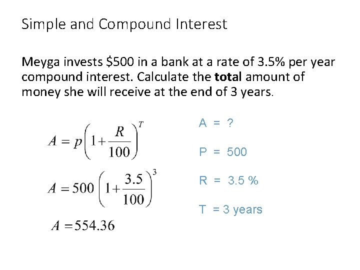 Simple and Compound Interest Meyga invests $500 in a bank at a rate of