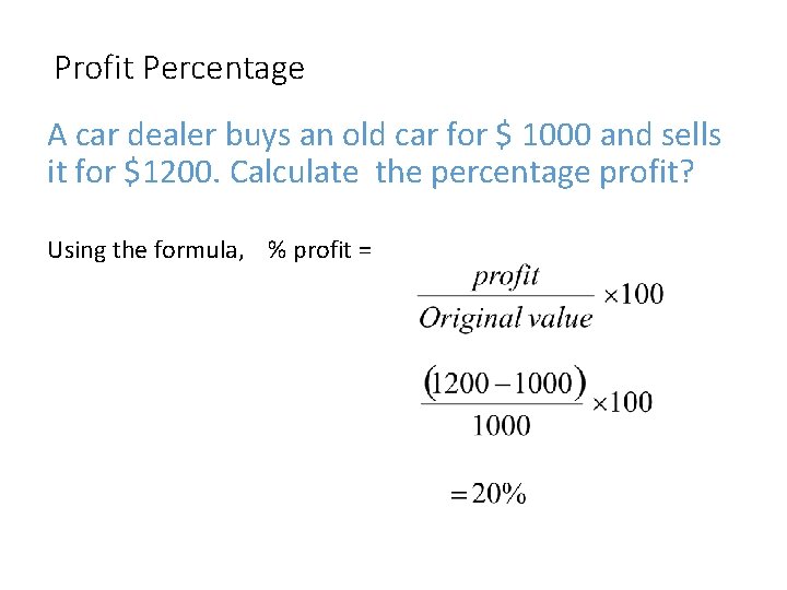 Profit Percentage A car dealer buys an old car for $ 1000 and sells