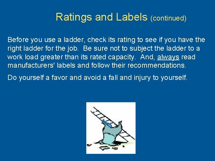 Ratings and Labels (continued) Before you use a ladder, check its rating to see
