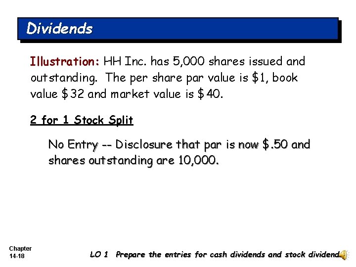 Dividends Illustration: HH Inc. has 5, 000 shares issued and outstanding. The per share