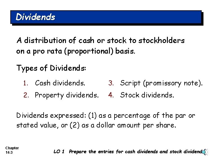 Dividends A distribution of cash or stock to stockholders on a pro rata (proportional)