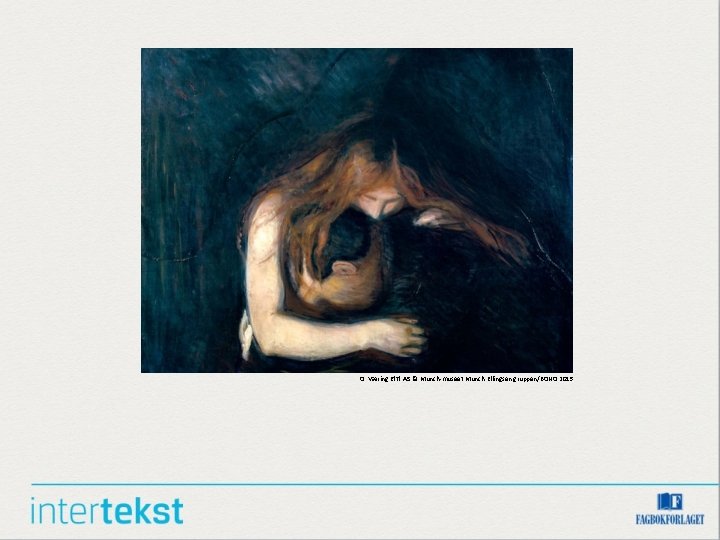O. Væring Eftf. AS © Munch-museet Munch-Ellingsen gruppen/BONO 2015 O. Væring Eftf. AS © Munch-museet Munch-Ellingsen gruppen/BONO 2015