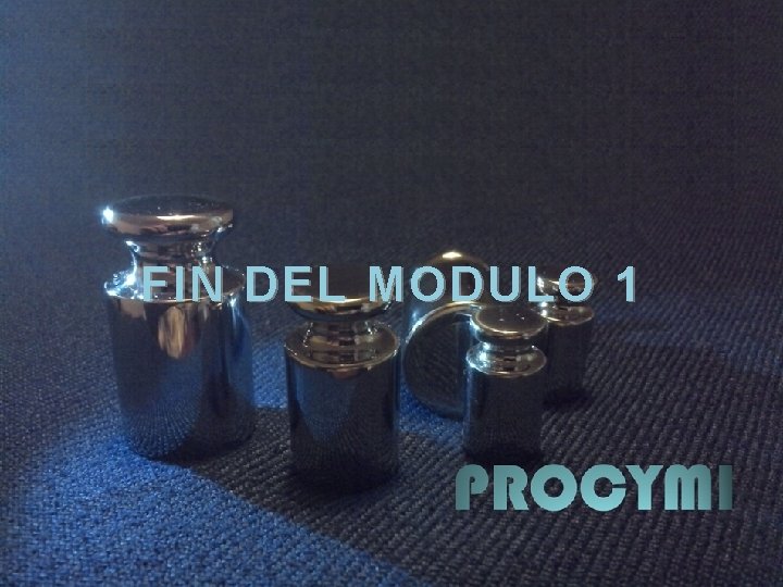 FIN DEL MODULO 1 