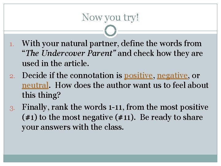 Now you try! With your natural partner, define the words from “The Undercover Parent” Now you try! With your natural partner, define the words from “The Undercover Parent”