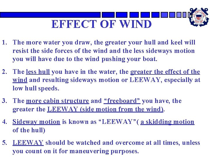 EFFECT OF WIND 1. The more water you draw, the greater your hull and