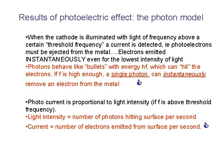 Results of photoelectric effect: the photon model • When the cathode is illuminated with