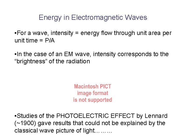 Energy in Electromagnetic Waves • For a wave, intensity = energy flow through unit