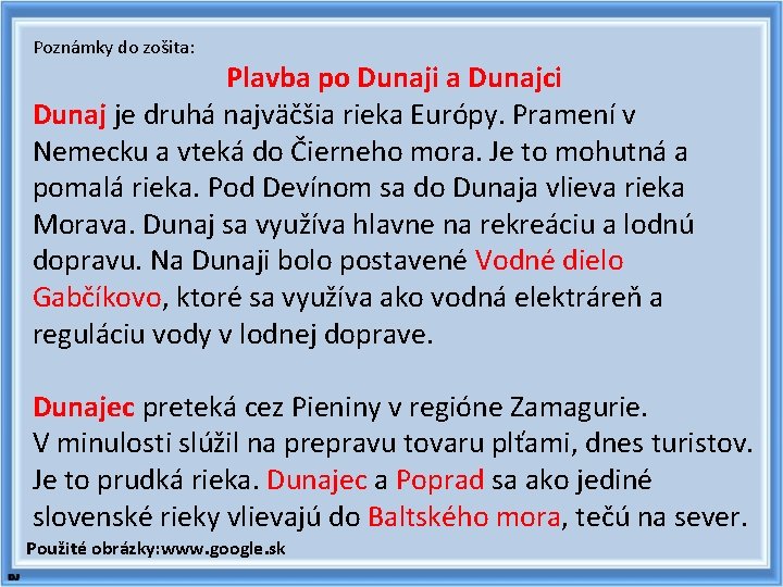 Poznámky do zošita: Plavba po Dunaji a Dunajci Dunaj je druhá najväčšia rieka Európy.