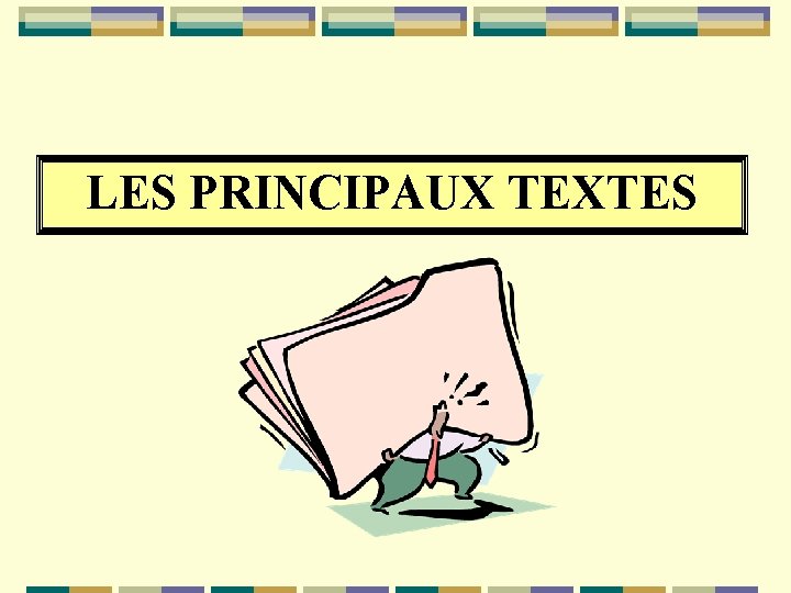 LES PRINCIPAUX TEXTES 