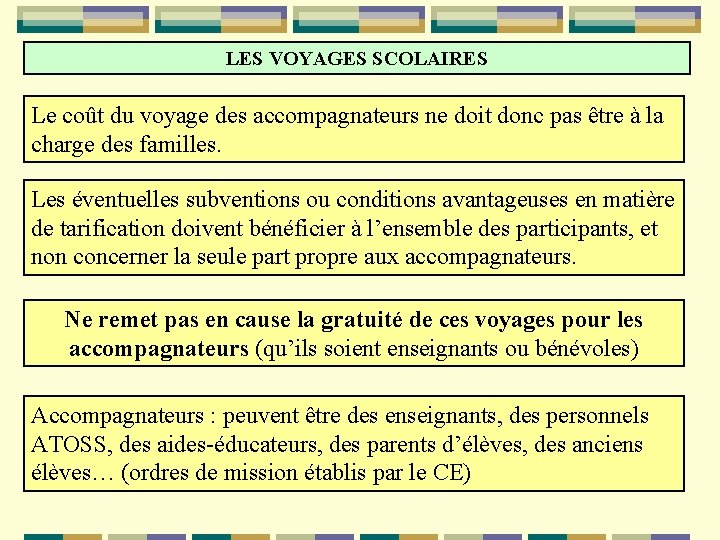 LES VOYAGES SCOLAIRES Le coût du voyage des accompagnateurs ne doit donc pas être