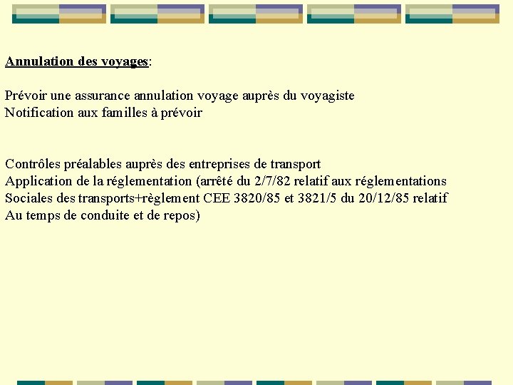 Annulation des voyages: Prévoir une assurance annulation voyage auprès du voyagiste Notification aux familles