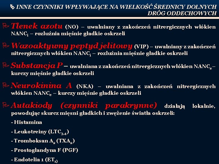  INNE CZYNNIKI WPŁYWAJĄCE NA WIELKOŚĆ ŚREDNICY DOLNYCH DRÓG ODDECHOWYCH PTlenek azotu (NO) –