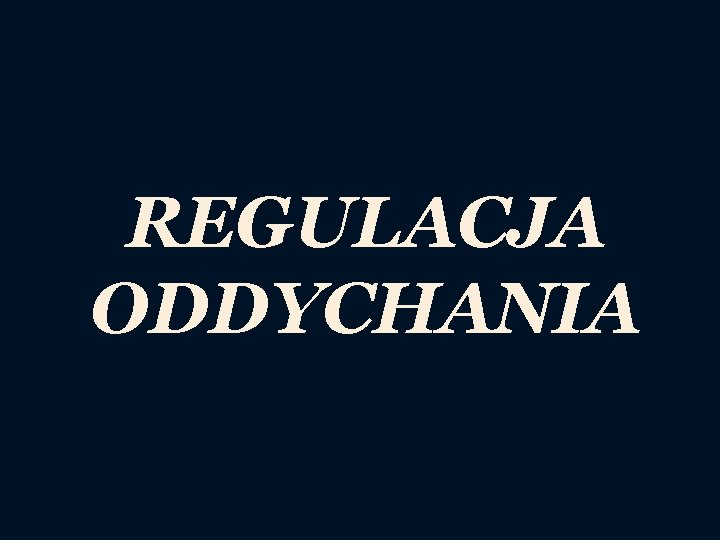 REGULACJA ODDYCHANIA 