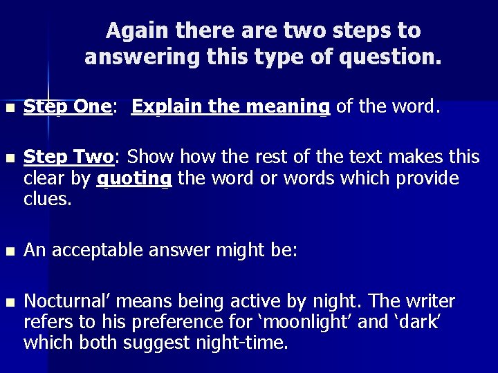 Again there are two steps to answering this type of question. n Step One: