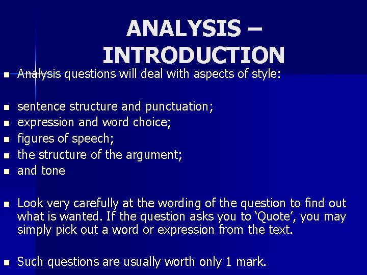 ANALYSIS – INTRODUCTION n Analysis questions will deal with aspects of style: n sentence