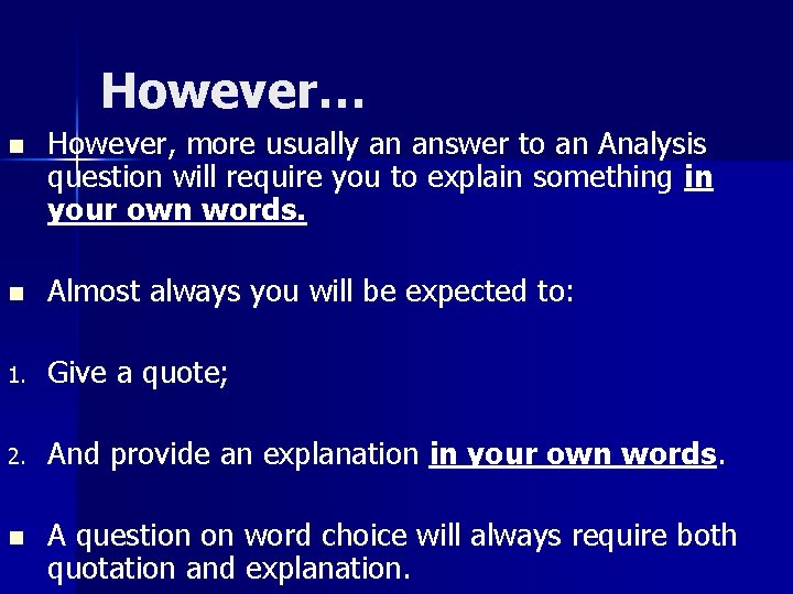 However… n However, more usually an answer to an Analysis question will require you