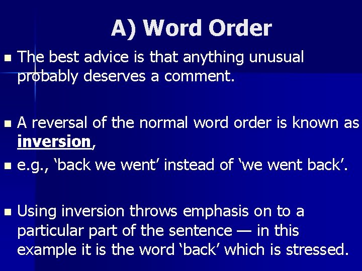 A) Word Order n The best advice is that anything unusual probably deserves a