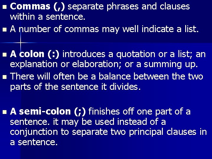 Commas (, ) separate phrases and clauses within a sentence. n A number of