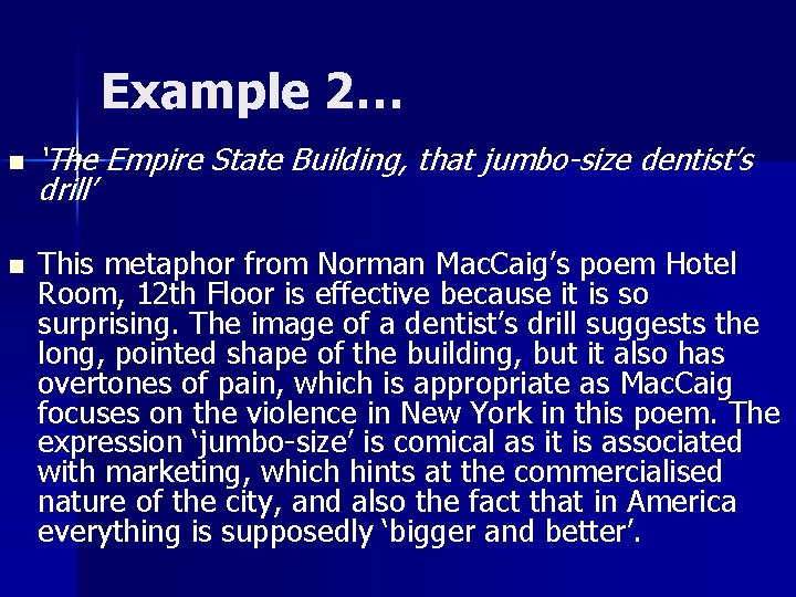 Example 2… n n ‘The Empire State Building, that jumbo-size dentist’s drill’ This metaphor