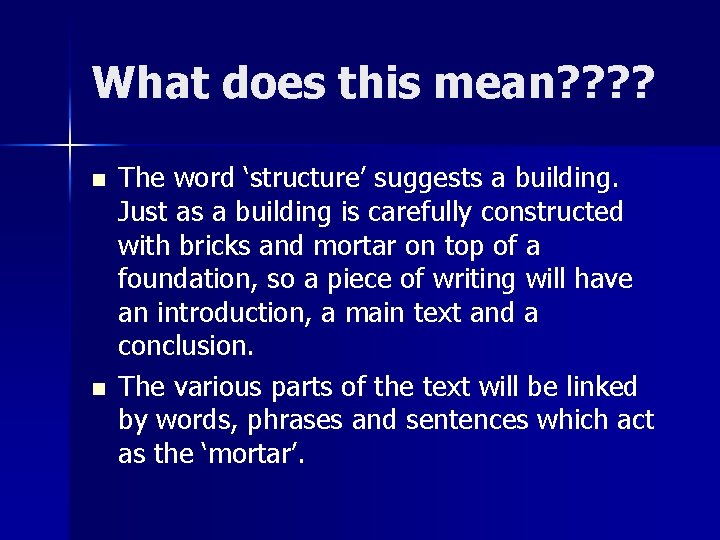 What does this mean? ? n n The word ‘structure’ suggests a building. Just