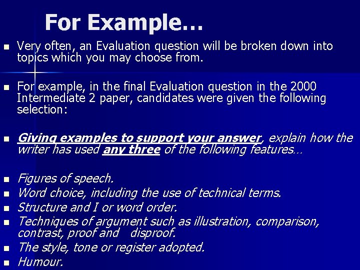 For Example… n Very often, an Evaluation question will be broken down into topics