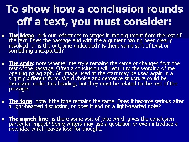 To show a conclusion rounds off a text, you must consider: n The ideas: