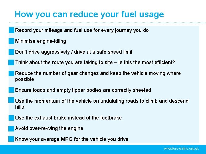 How you can reduce your fuel usage Record your mileage and fuel use for