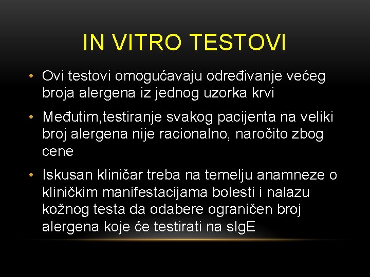 IN VITRO TESTOVI • Ovi testovi omogućavaju određivanje većeg broja alergena iz jednog uzorka
