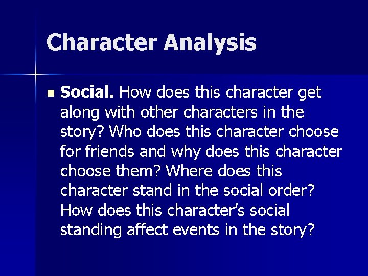 Character Analysis n Social. How does this character get along with other characters in