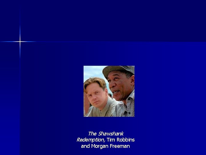 The Shawshank Redemption, Tim Robbins and Morgan Freeman 