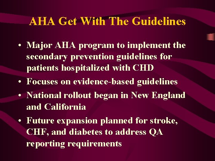 AHA Get With The Guidelines • Major AHA program to implement the secondary prevention