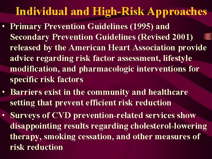 Individual and High-Risk Approaches • Primary Prevention Guidelines (1995) and Secondary Prevention Guidelines (Revised