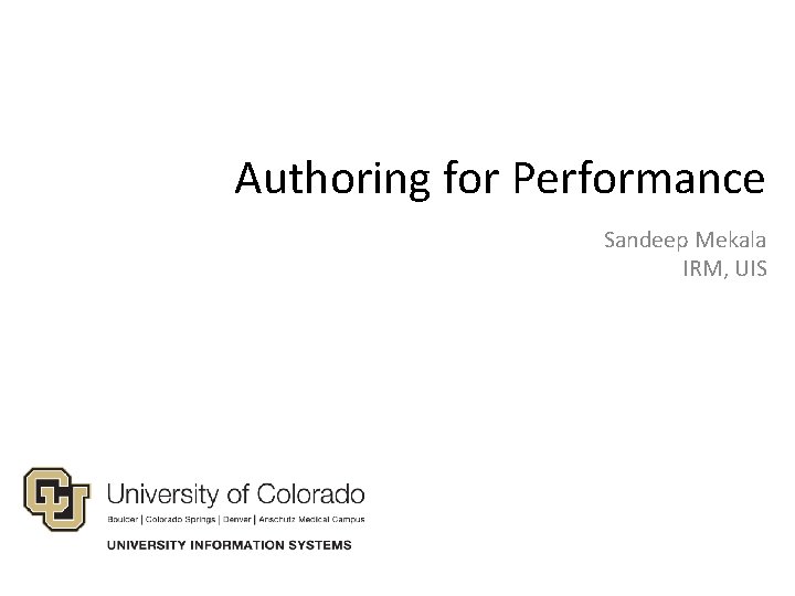 Authoring for Performance Sandeep Mekala IRM, UIS 